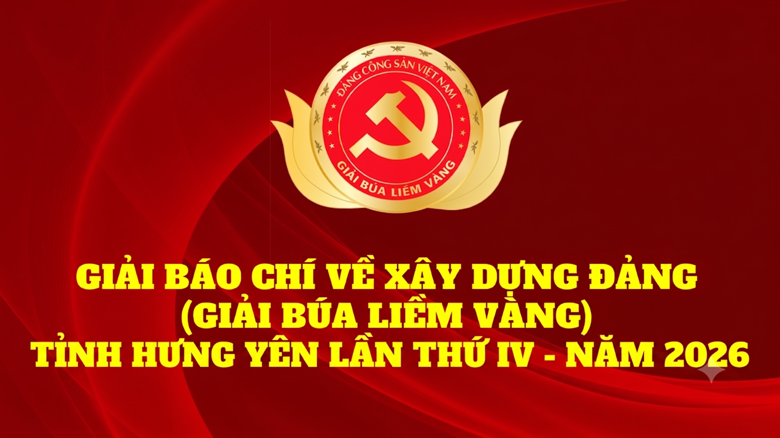 Kế hoạch Giải Báo chí về xây dựng Đảng (Giải Búa liềm vàng) tỉnh Hưng Yên lần thứ IV - năm 2026